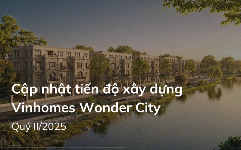 Tiến độ thi công dự án Vinhomes Wonder City (Đan Phượng) mới nhất