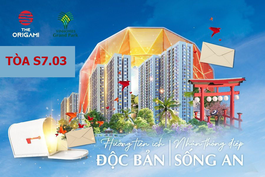 Tòa S7.03 - Phân khu The Origami Vinhomes Grand Park
