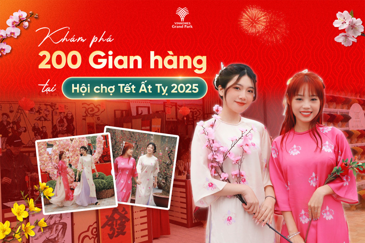 Hội chợ Tết Vinhomes Grand Park: Điểm hẹn trải nghiệm nâng tầm giá trị bất động sản