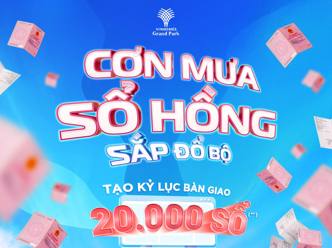 Vinhomes Grand Park tiến gần mốc 20.000 sổ hồng: Cú hích pháp lý nâng tầm giá trị đầu tư