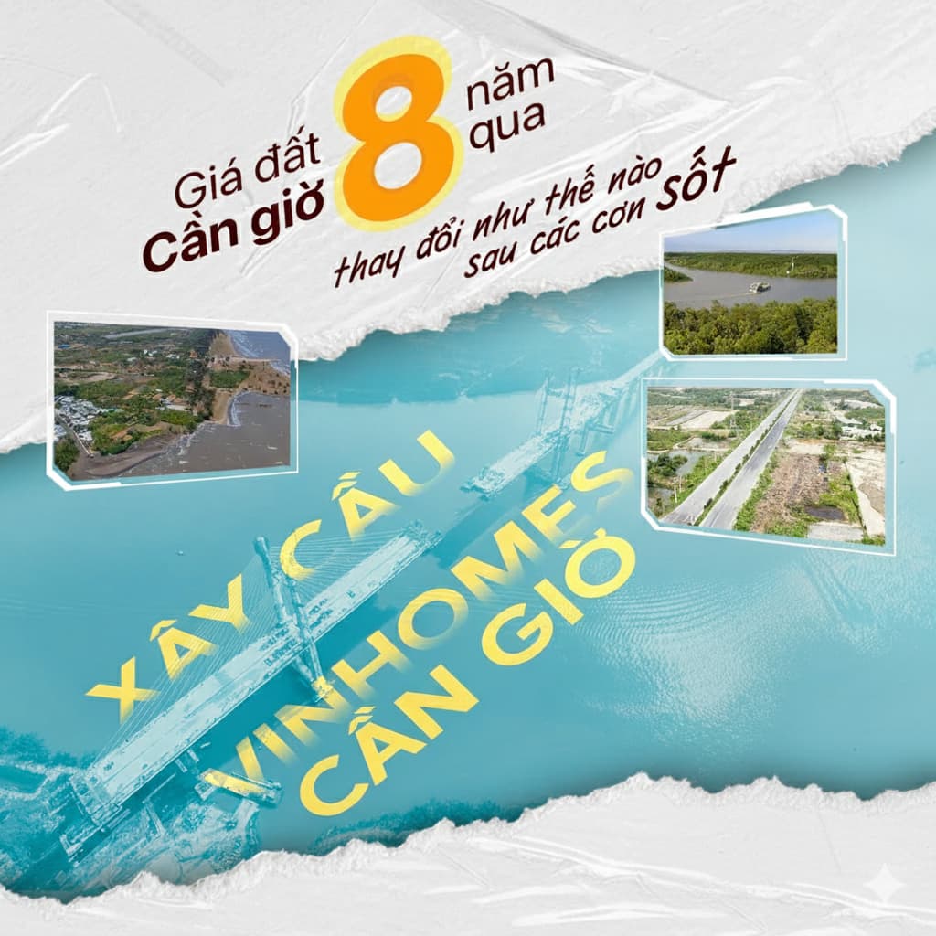 Giá Đất Cần Giờ 8 Năm Biến Động Ra Sao Sau Sóng Hạ Tầng và Dự Án Vinhomes